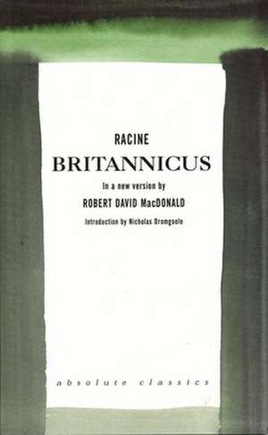 Brittanicus: A new version by Robert David MacDonald de Jean Racine