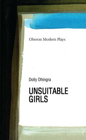 Unsuitable Girls de Dolly Dhingra