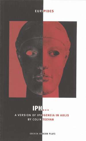 IPH...: And Other Writings on Theatre de Euripides