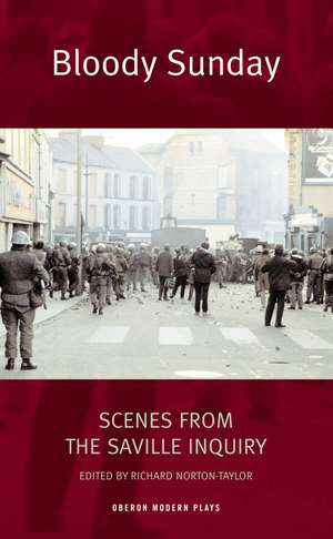 Bloody Sunday: Scenes from the Saville Inquiry de Richard Norton-Taylor