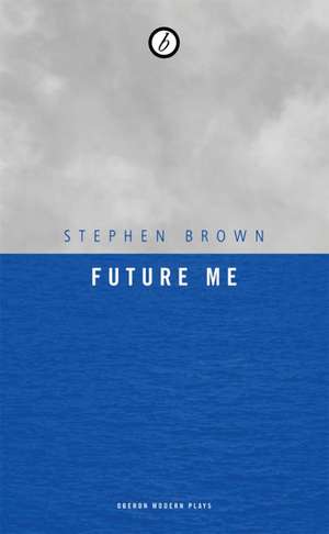 Future Me de Stephen Brown