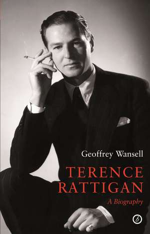 Terence Rattigan: A Biography de Geoffrey Wansell