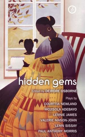 Hidden Gems: Contemporary Black British Plays de Deirdre Osborne