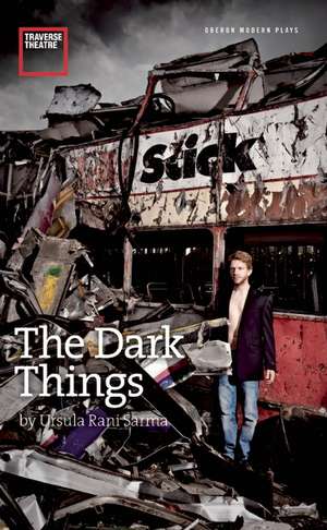 The Dark Things de Ursula Rani Sarma