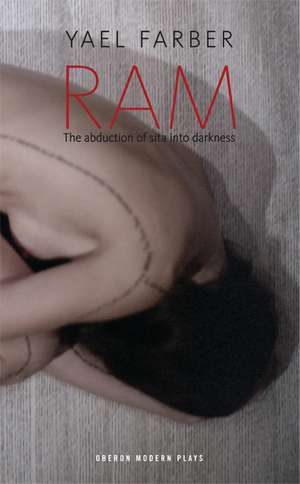 RAM: The Abduction of Sita into Darkness de Yaël Farber