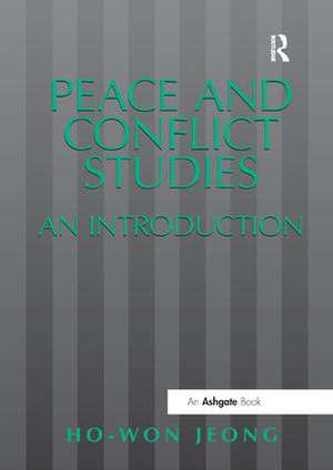 Peace and Conflict Studies: An Introduction de Ho-Won Jeong