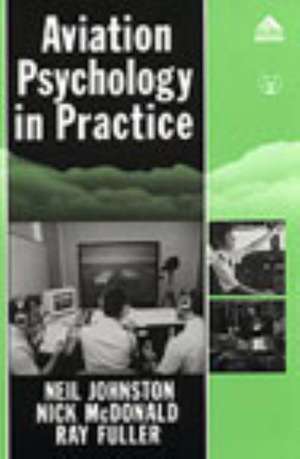 Aviation Psychology in Practice de Neil Johnston