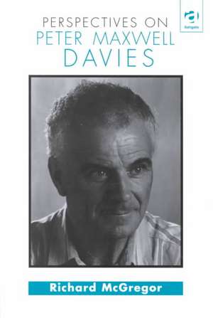 Perspectives on Peter Maxwell Davies de Richard McGregor