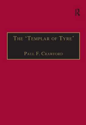 The 'Templar of Tyre': Part III of the 'Deeds of the Cypriots' de Paul F. Crawford