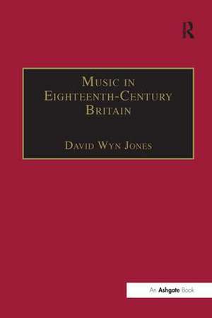 Music in Eighteenth-Century Britain de David Wyn Jones