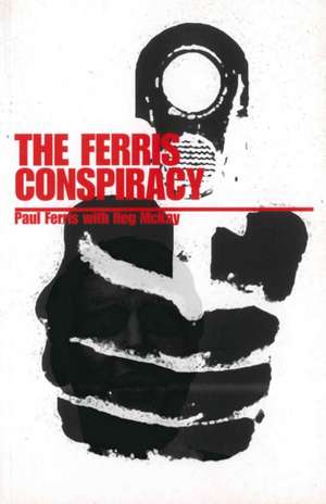 The Ferris Conspiracy de Paul Ferris