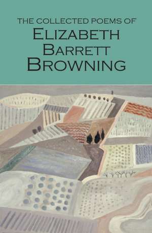 The Collected Poems of Elizabeth Barrett Browning de Elizabeth Barrett Browning