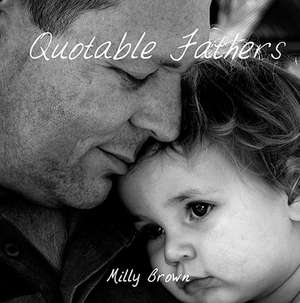 Quotable Fathers de MILLY BROWN