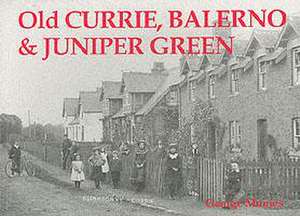 Old Currie, Balerno and Juniper Green de George Monies