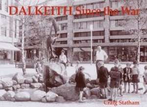 Dalkeith Since the War de Craig Statham