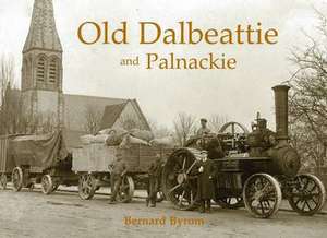 Old Dalbeattie and Palnackie de Bernard Byrom