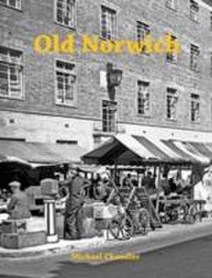 Old Norwich de Michael Chandler