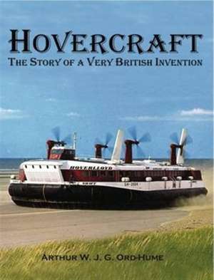 Hovercraft - The Story of a Very British Invention de Arthur Ord-Hume