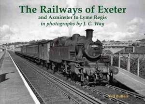 The Railways of Exeter and Axminster to Lyme Regis de Neil Butters