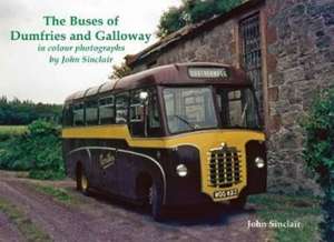 The Buses of Dumfries and Galloway de John Sinclair