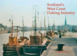 Scotland's West Coast Fishing Industry de GUTHRIE HUTTON