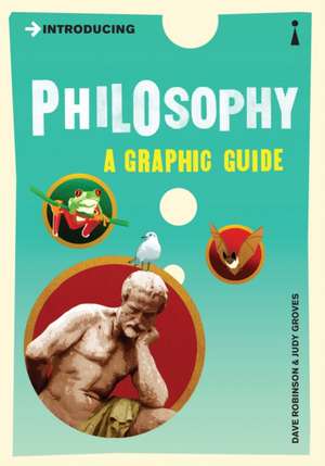 Introducing Philosophy: A Graphic Guide de Dave Robinson