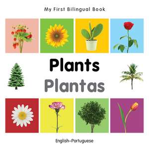 My First Bilingual Book-Plants (English-Portuguese) de Milet Publishing