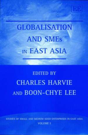 Globalisation and SMEs in East Asia de Charles Harvie