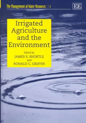 Irrigated Agriculture and the Environment de James S. Shortle