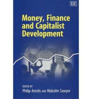 Money, Finance and Capitalist Development de Philip Arestis