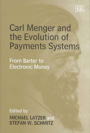 Carl Menger and the Evolution of Payments System – From Barter to Electronic Money de Michael Latzer