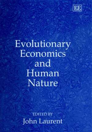 Evolutionary Economics and Human Nature de John Laurent