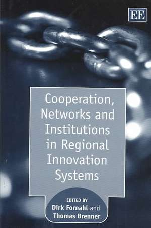 Cooperation, Networks and Institutions in Regional Innovation Systems de Dirk Fornahl