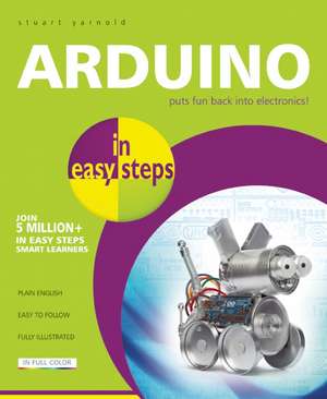 Arduino in easy steps de Stuart Yarnold