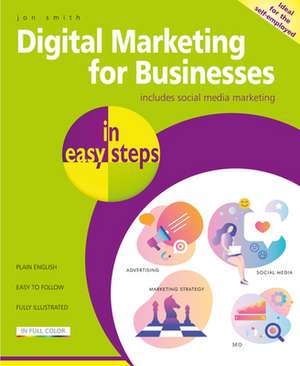 Online Marketing for Small Businesses in Easy Steps de Jon Smith