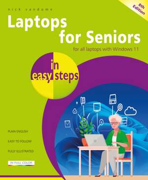 Laptops for Seniors in Easy Steps de Nick Vandome