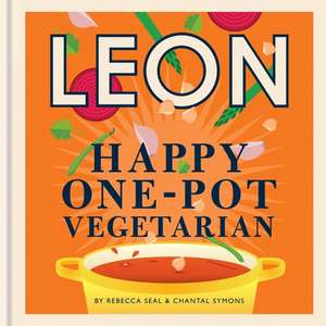 Happy Leons: Leon Happy One-pot Vegetarian de Rebecca Seal