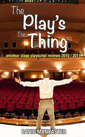 The Play's the Thing: Amateur Stage Playscript Reviews 2010-2011