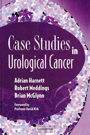 Case Studies in Urological Cancer de Adrian N. Harnett