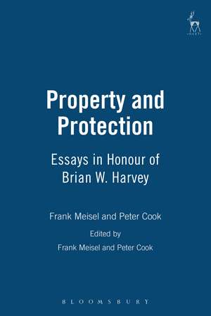 Property and Protection: Essays in Honour of Brian W. Harvey de Frank Meisel