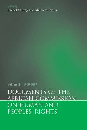 Documents of the African Commission on Human and Peoples' Rights, Volume II 1999-2007 de Rachel Murray