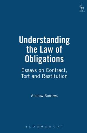 Understanding the Law of Obligations: Essays on Contract, Tort and Restitution de Andrew Burrows