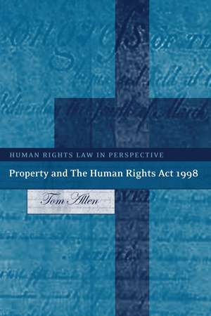 Property and The Human Rights Act 1998 de Tom Allen