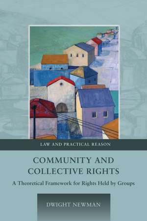 Community and Collective Rights: A Theoretical Framework for Rights Held by Groups de Dwight Newman