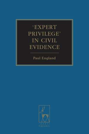 Expert Privilege' in Civil Evidence de Paul England