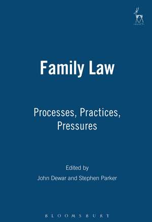 Family Law: Processes, Practices, Pressures de John Dewar