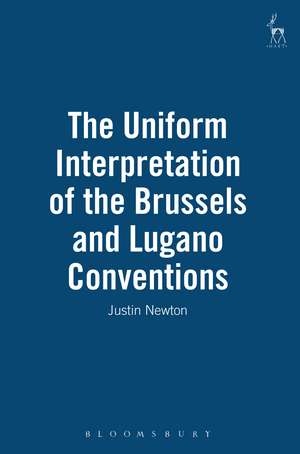 The Uniform Interpretation of the Brussels and Lugano Conventions de Justin Newton