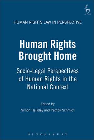 Human Rights Brought Home: Socio-Legal Perspectives of Human Rights in the National Context de Simon Halliday