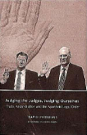 Judging the Judges, Judging Ourselves: Truth, Reconciliation and the Apartheid Legal Order de David Dyzenhaus