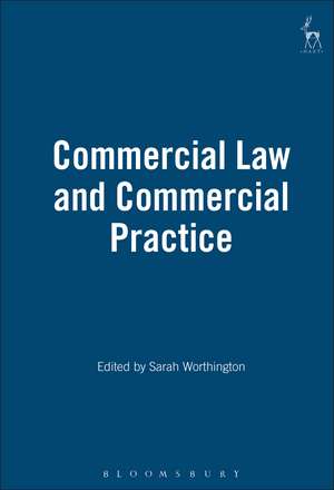 Commercial Law and Commercial Practice de Dame, Professor Sarah Worthington